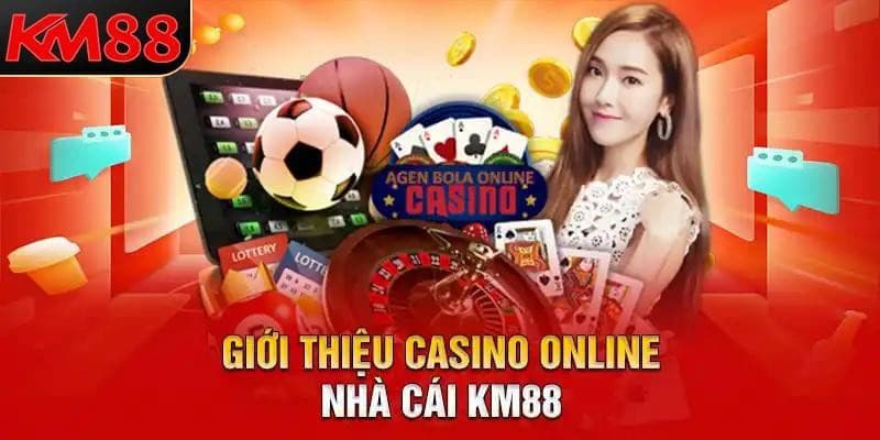 Casino KM88 - Chắp Cánh Ước Mơ Làm Giàu Cho Cược Thủ